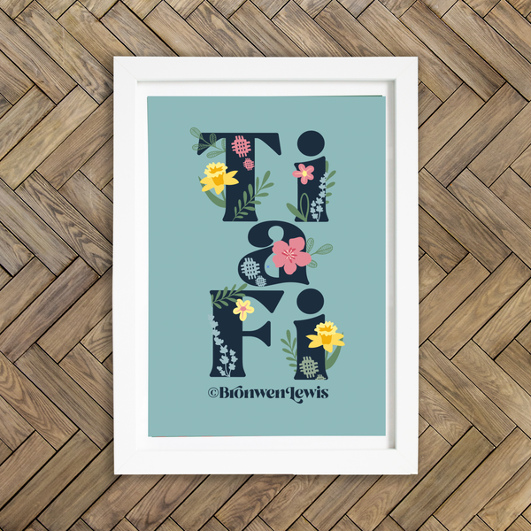 Ti a Fi A4 Print